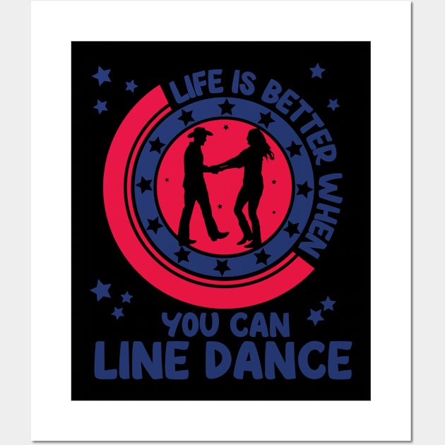 Life is better when you can line dance, Gift Wall Art by Tom´s TeeStore